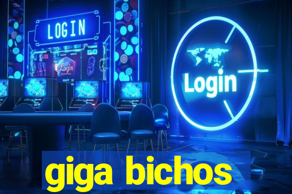 giga bichos